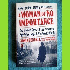 Book - A Woman of No Importance: The American Spy Who Helped Win World War II